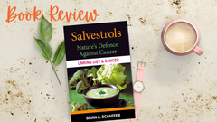 BOOK REVIEW: Salvestrols Nature’s Defence Against Cancer – Linking Diet & Cancer (Second Edition)